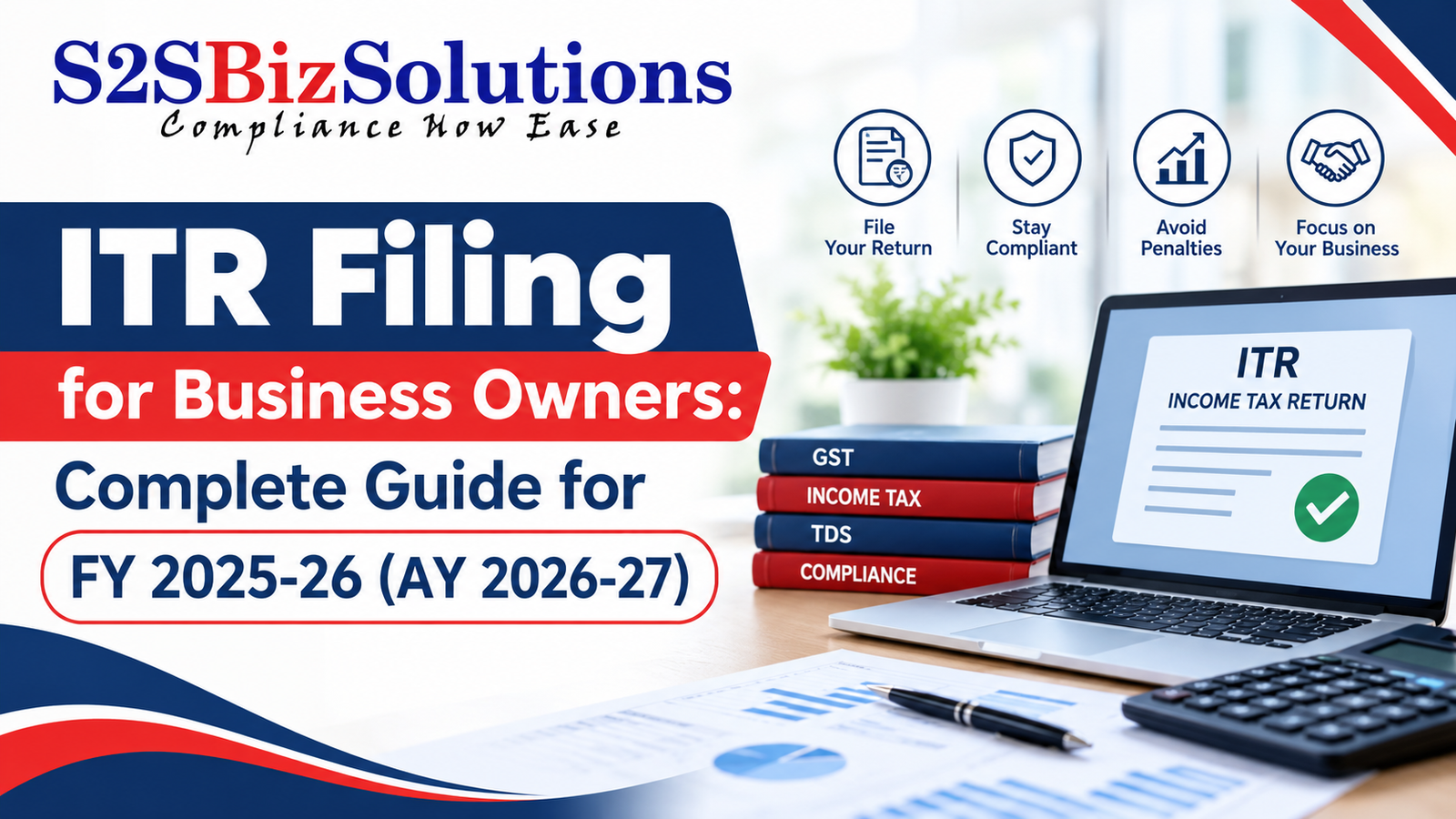 ITR Filing for Business Owners: Complete Guide for FY 2025-26 (AY 2026-27)